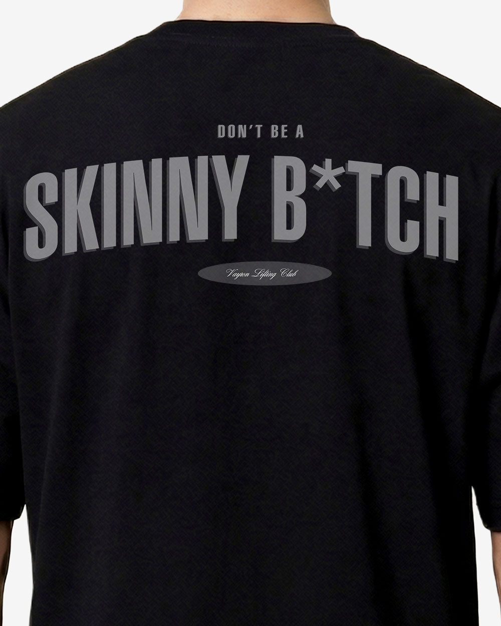 Don't Be Skinny Oversized T-shirts Black